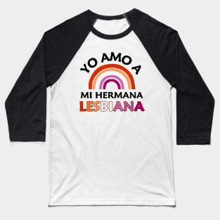 Yo Amo A Mi Hermana Lesbiana Baseball T-Shirt